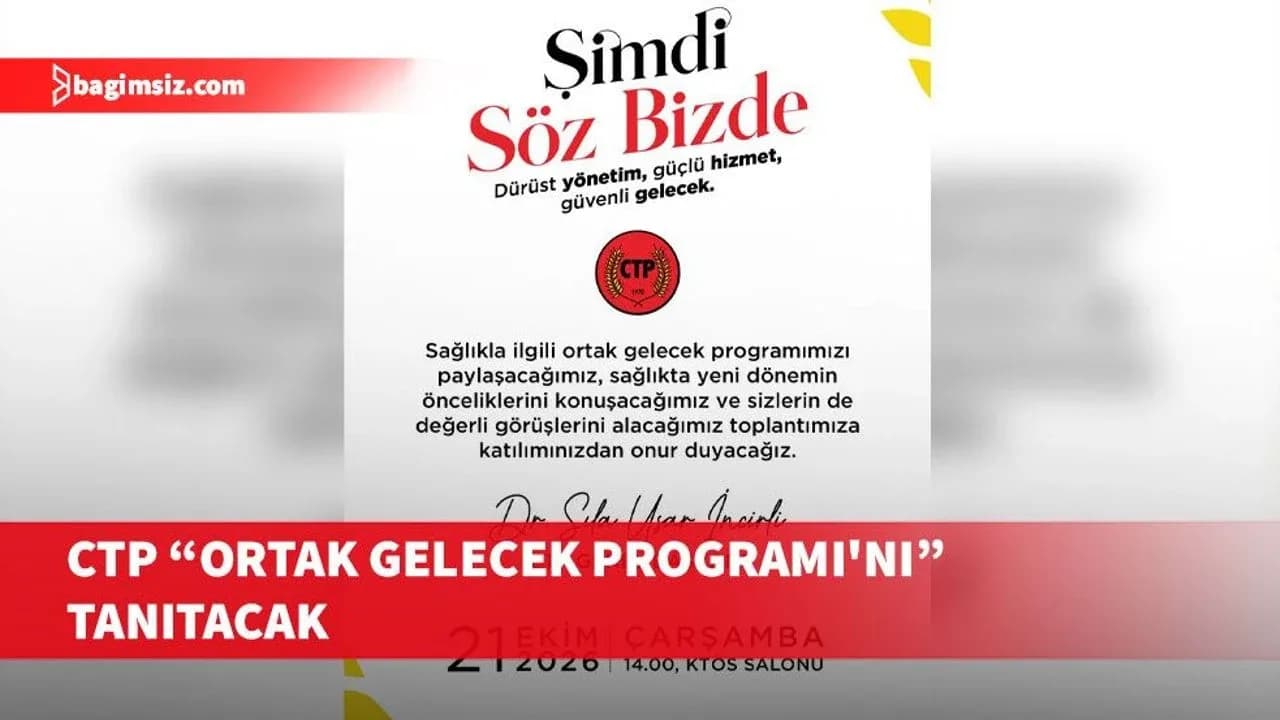 CTP, sağlık politikaları alanında “Ortak Gelecek Programı'nı" tanıtacak