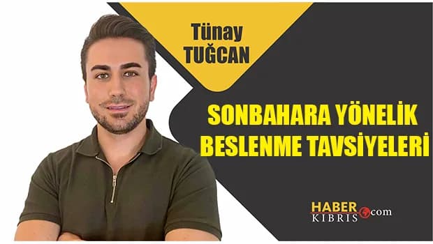 Uzman Diyetisyen Tünay Tuğcan: Sonbahara yönelik beslenme tavsiyeleri
