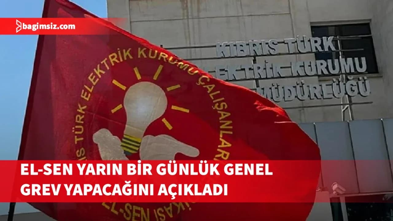 El-Sen yarın bir günlük genel grev yapacağını açıkladı