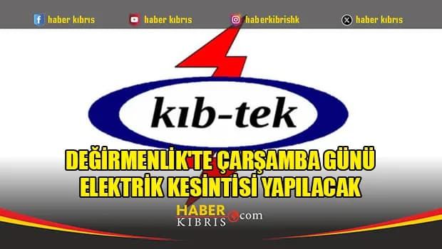 Değirmenlik'te çarşamba günü elektrik kesintisi yapılacak