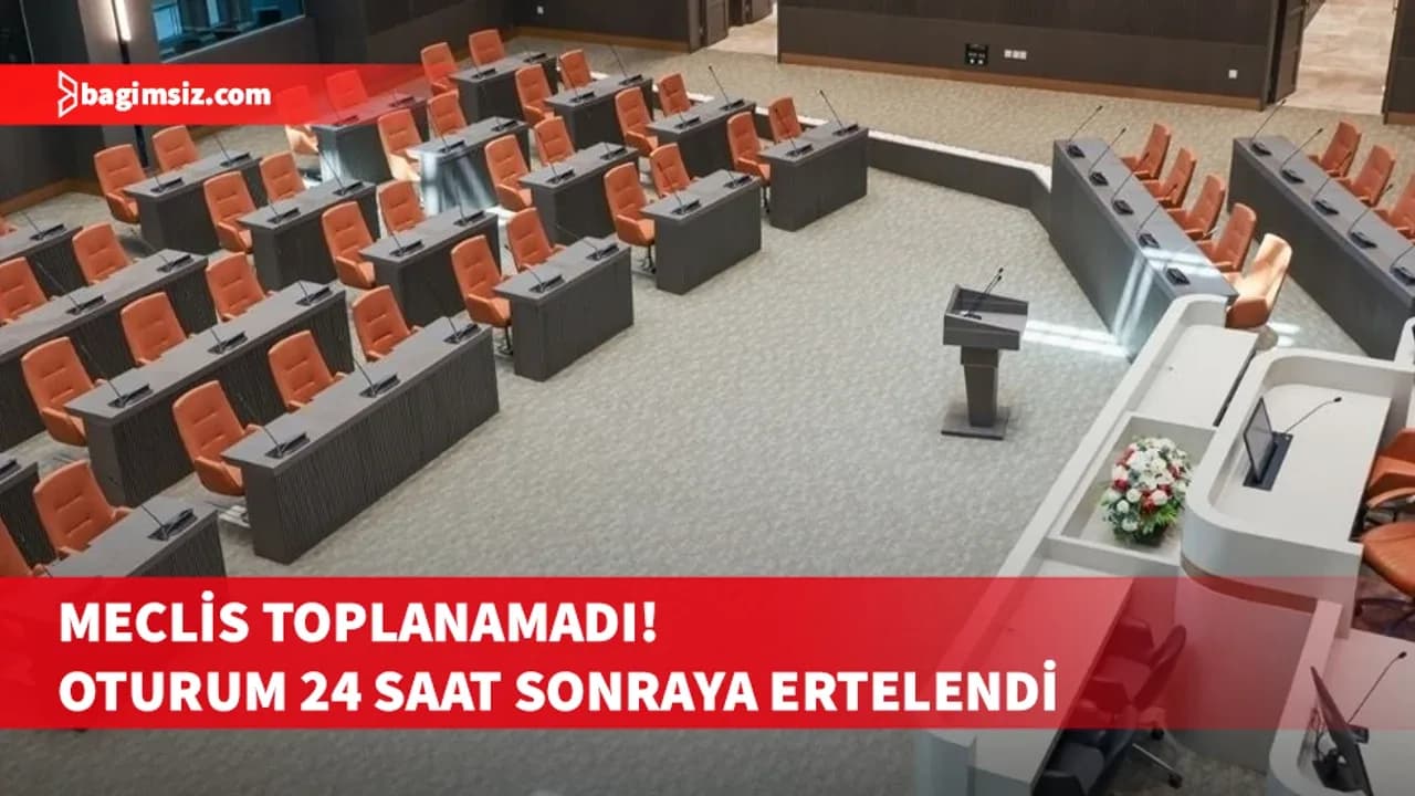 Meclis Genel Kurulu ikinci denemede de toplanamadı...
