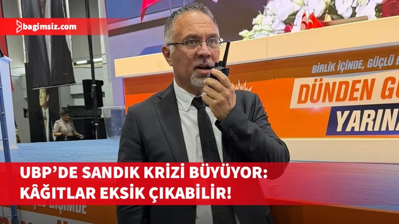 UBP’de sandık krizi büyüyor: Kâğıtlar eksik çıkabilir!