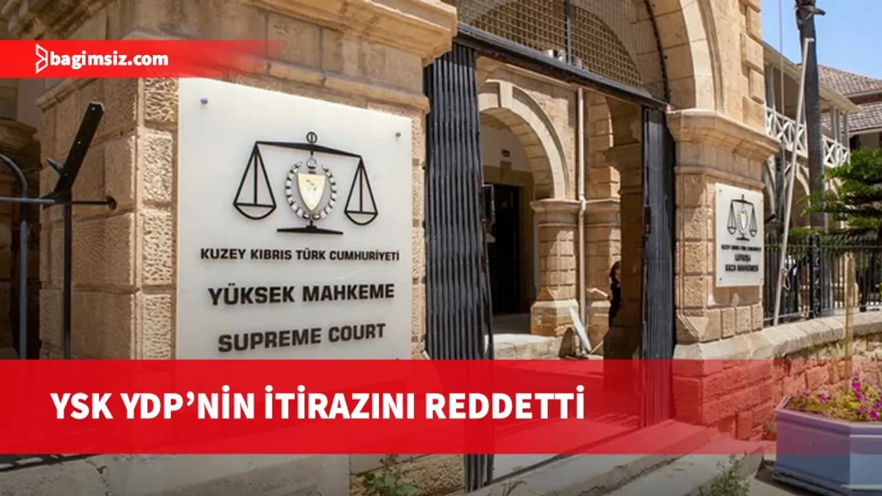 YSK YDP'nin itirazını reddetti: Başvuru saati yasa gereği belirlenen süre içerisinde değildi