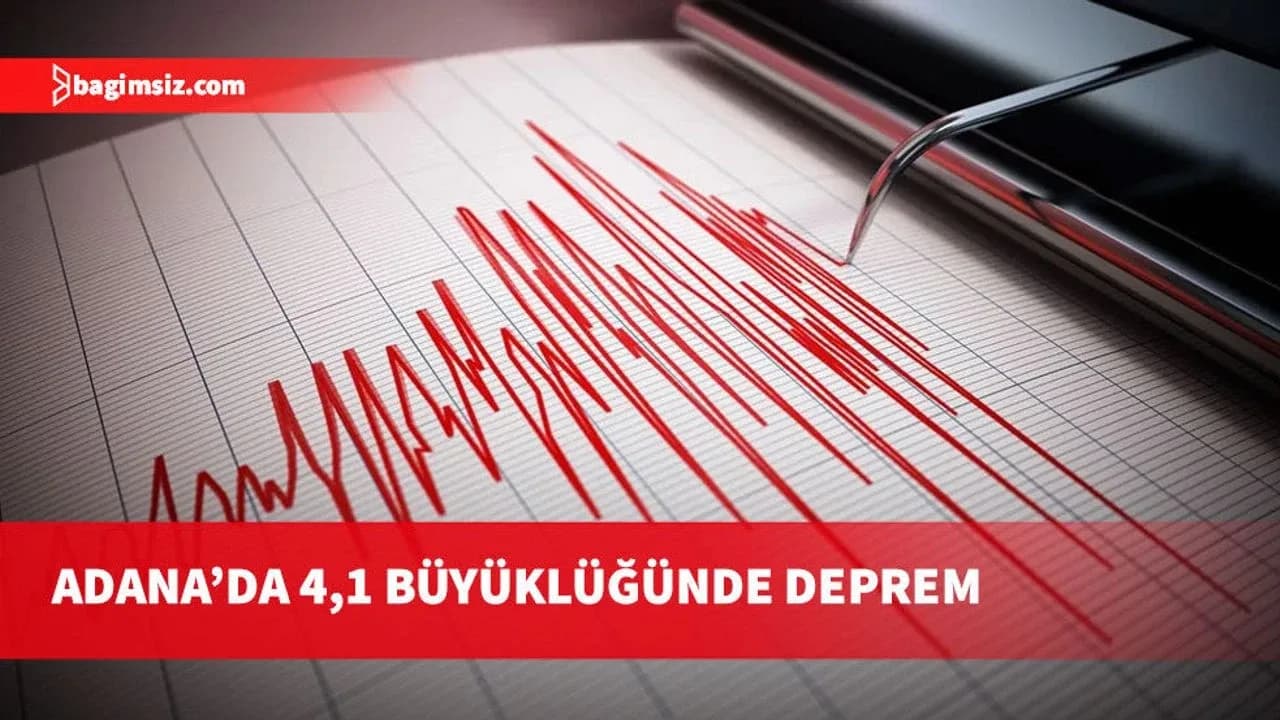 Adana'da 4,1 derecesinde deprem meydana geldi