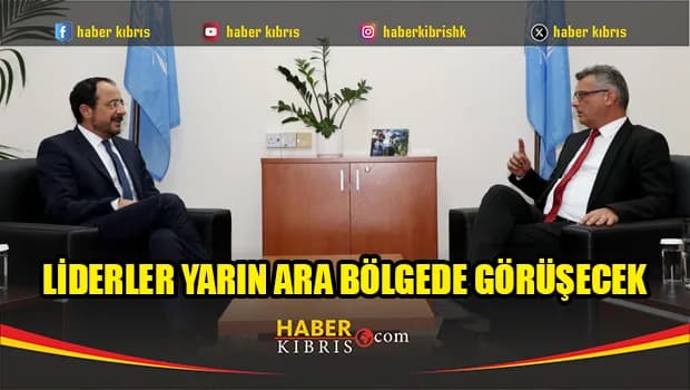 Liderler yarın ara bölgede görüşecek