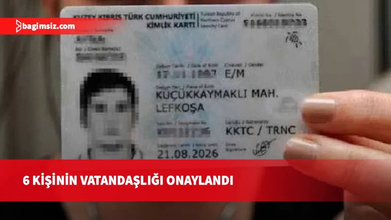 Resmi Gazete'de yayımlandı: 6 kişiye KKTC vatandaşlığı verildi