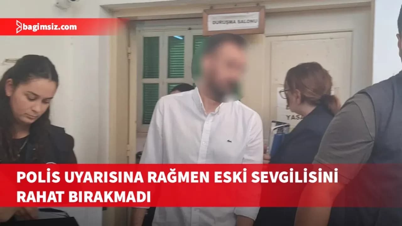 Eski sevgilisine 106 mesaj attı, Ercan Havalimanı’nda tutuklandı