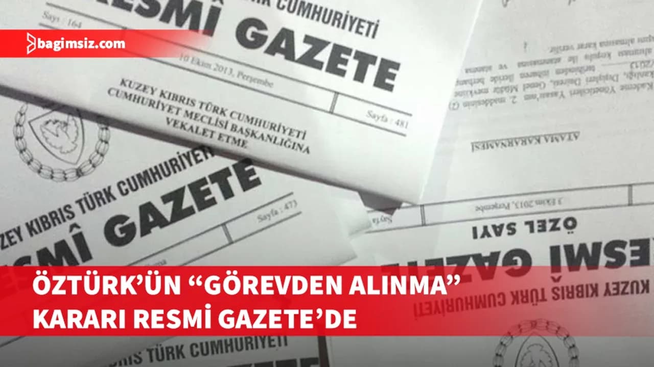 Öztürk’ün “görevden alınma” kararı Resmi Gazete’de