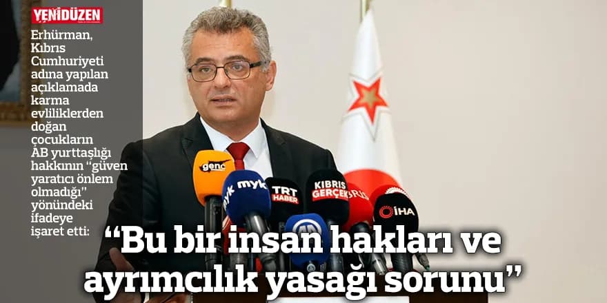“Bu bir insan hakları ve ayrımcılık yasağı sorunu”