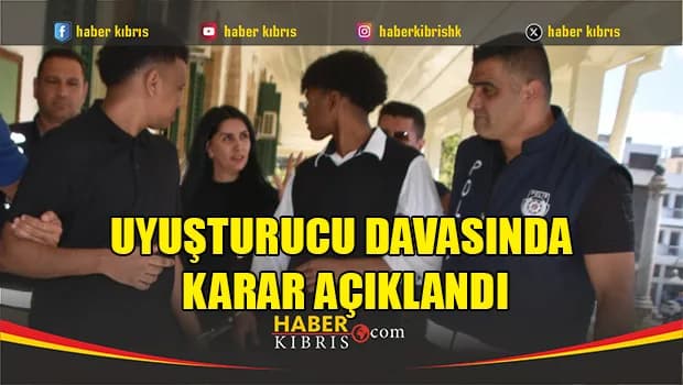 Uyuşturucu Davasında Karar Açıklandı