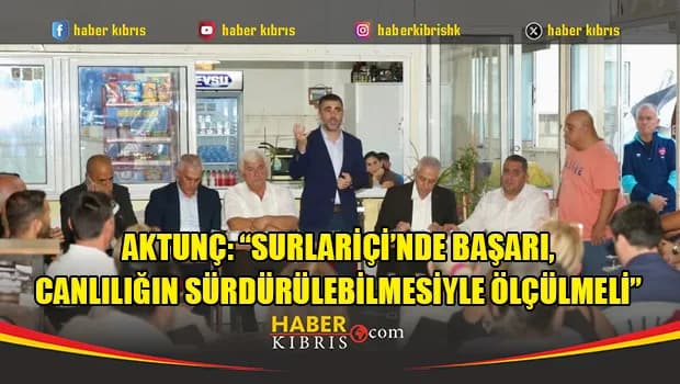 Aktunç: “Surlariçi’nde başarı, canlılığın sürdürülebilmesiyle ölçülmeli”