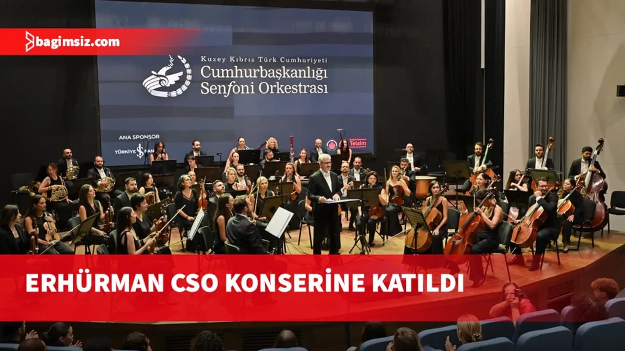 Erhürman, Cumhurbaşkanlığı Senfoni Orkestrası’nın yeni sezon açılış konserine katıldı