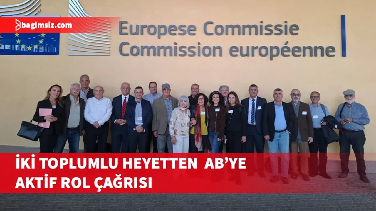 İki Toplumlu Heyetten Kıbrıs sorunundaki çıkmazın aşılması için AB'ye aktif rol çağrısı