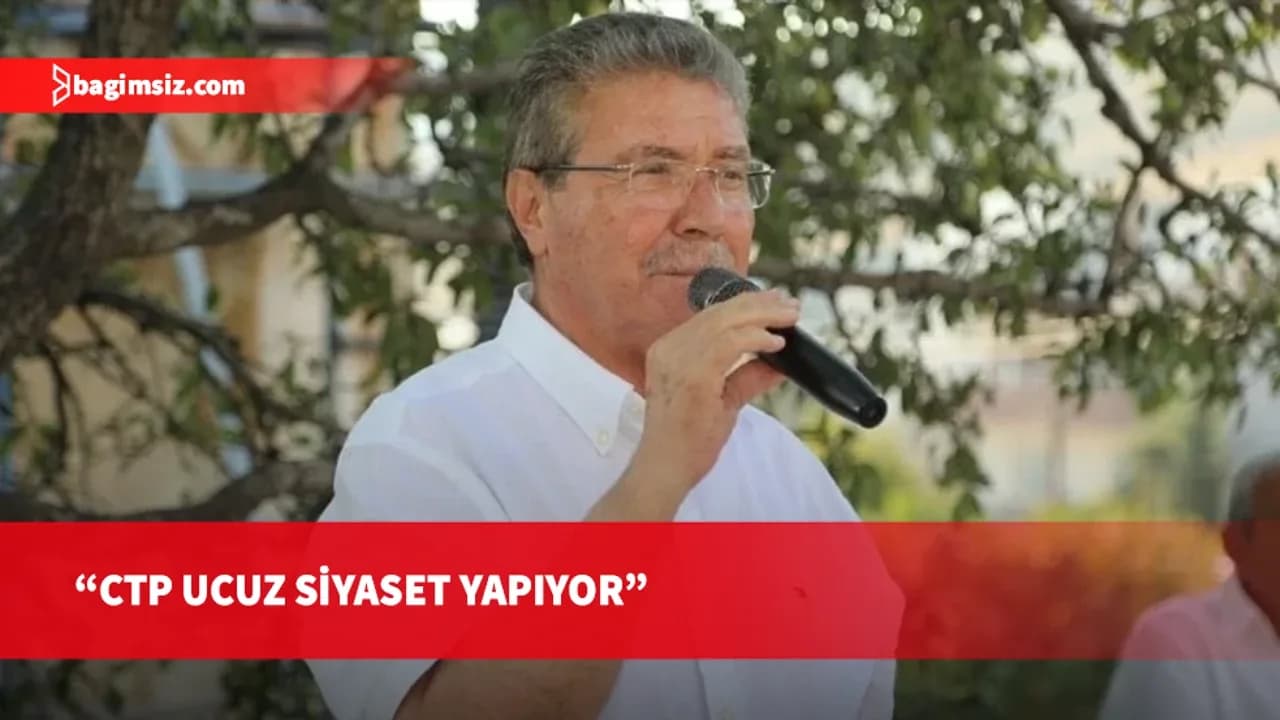 Üstel: CTP ucuz siyaset yapıyor