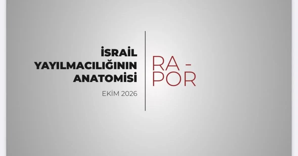 Milli İstihbarat Akademisi’nin “İsrail Yayılmacılığının Anatomisi” raporunda Doğu Akdeniz ve Rum Yönetimi vurgusu