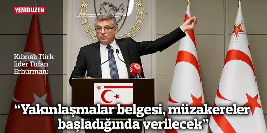 "Yakınlaşmalar belgesi, müzakereler başladığında verilecek"
