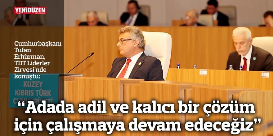 “Adada adil ve kalıcı bir çözüm için çalışmaya devam edeceğiz”
