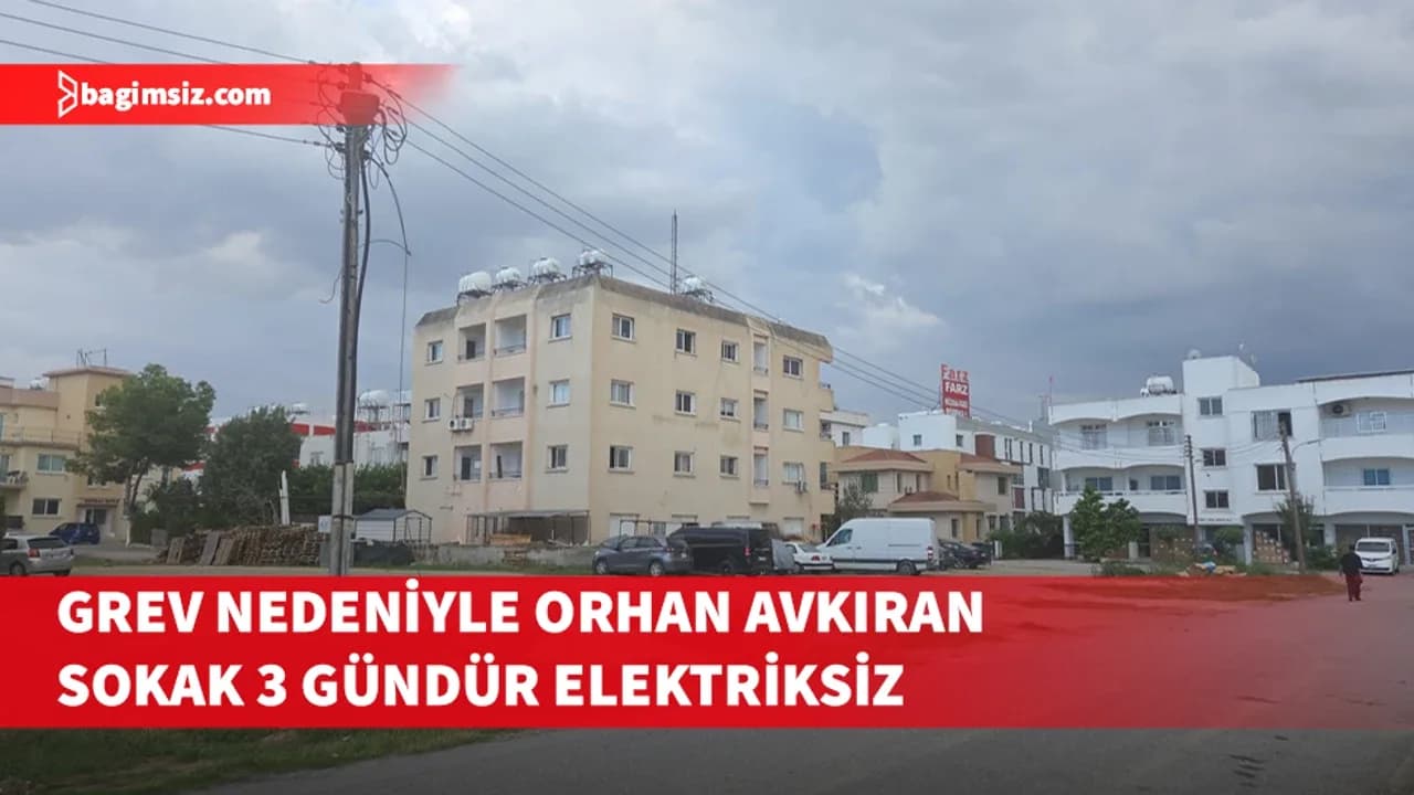 Grev nedeniyle Orhan Avkıran Sokak 3 gündür elektriksiz
