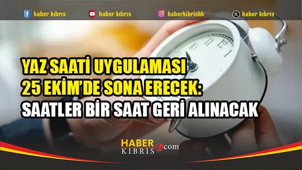 Yaz saati uygulaması 25 Ekim’de sona erecek: Saatler bir saat geri alınacak