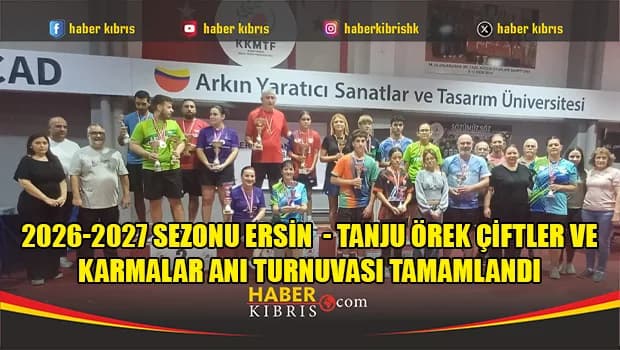 2026-2027 Sezonu Ersin - Tanju Örek Çiftler ve Karmalar Anı Turnuvası Tamamlandı