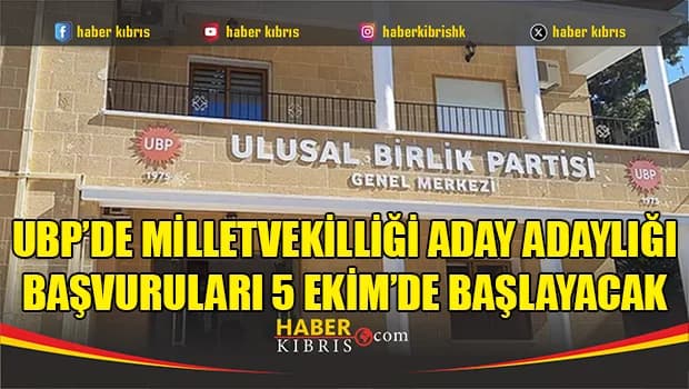 UBP’de milletvekilliği aday adaylığı başvuruları 5 Ekim’de başlayacak