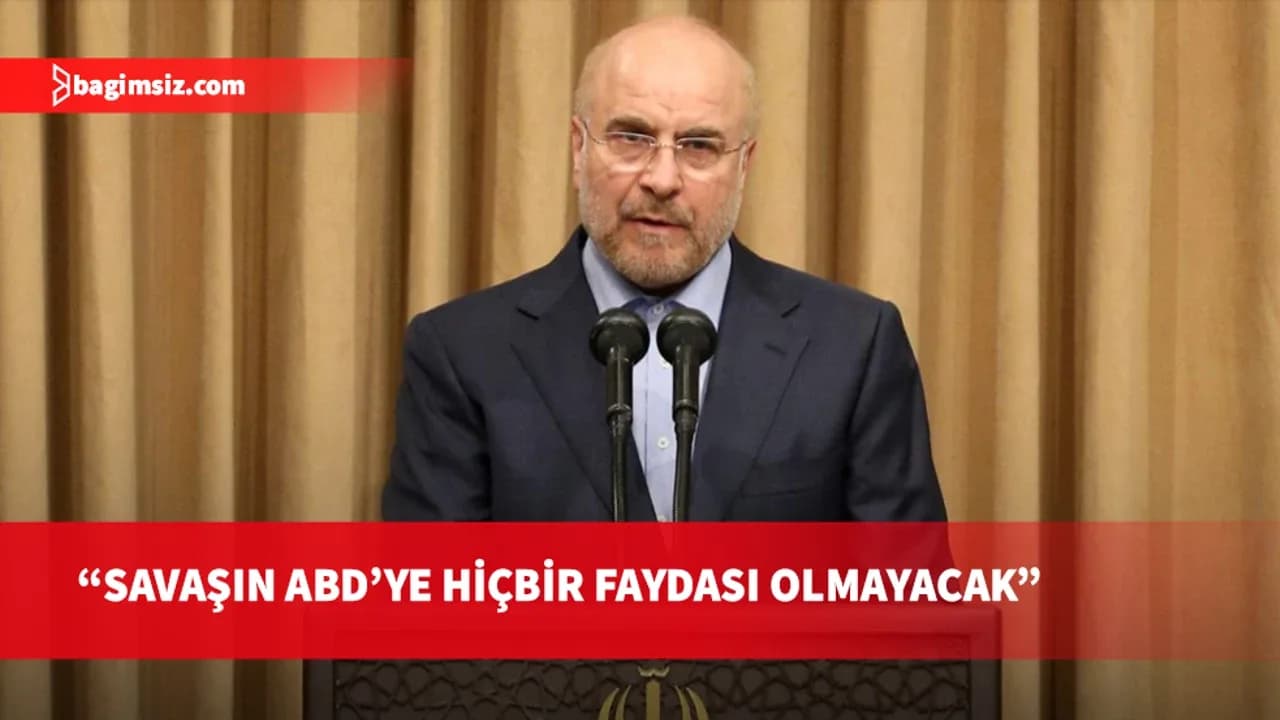 İran Meclis Başkanı Kalibaf ABD'ye seslendi: İran'la savaşın hiçbir faydası olmayacak