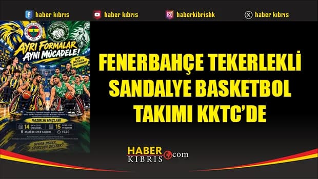 Fenerbahçe Tekerlekli Sandalye Basketbol Takımı KKTC’de