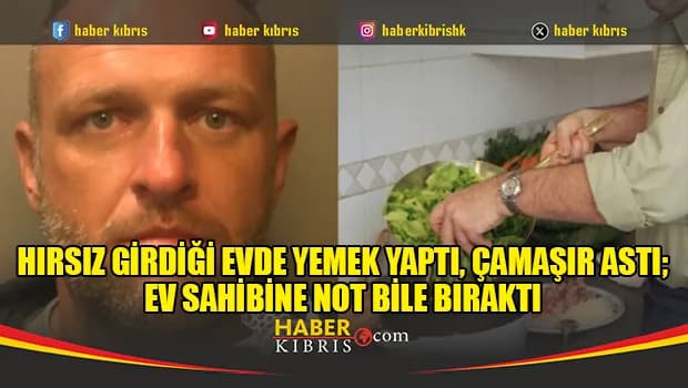 Hırsız girdiği evde yemek yaptı, çamaşır astı; Ev sahibine not bile bıraktı