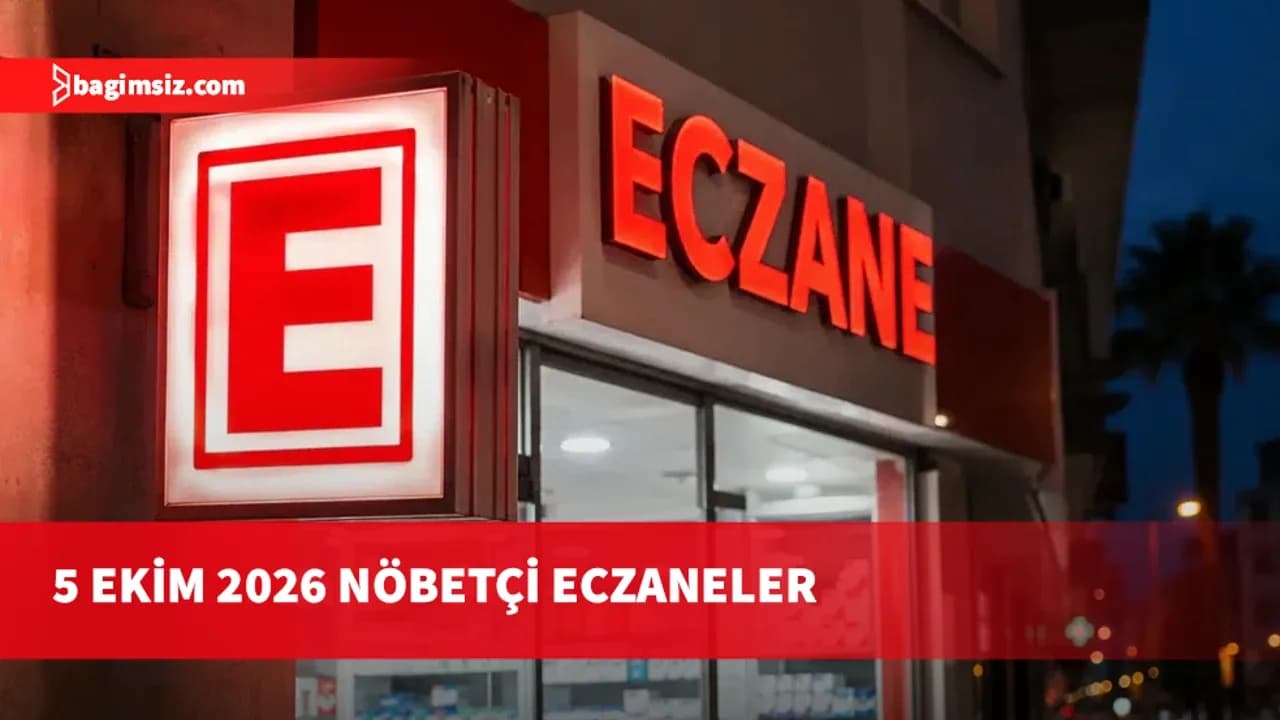5 Ekim 2026 Nöbetçi Eczaneler