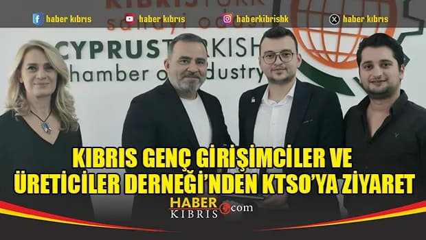Kıbrıs GGÜD- KTSO görüşmesinde, genç girişimciler ve üretim ele alındı
