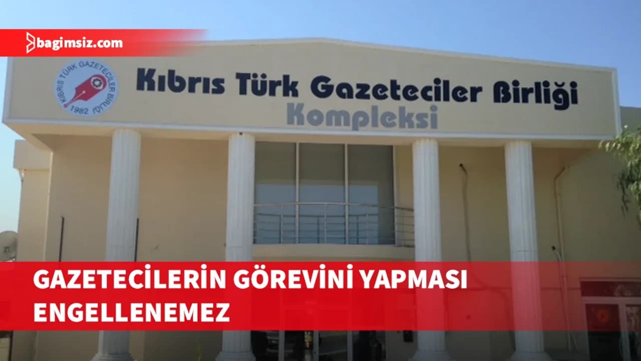 KTGB: Gazetecilik suç değildir. Haber yapmak engellenemez