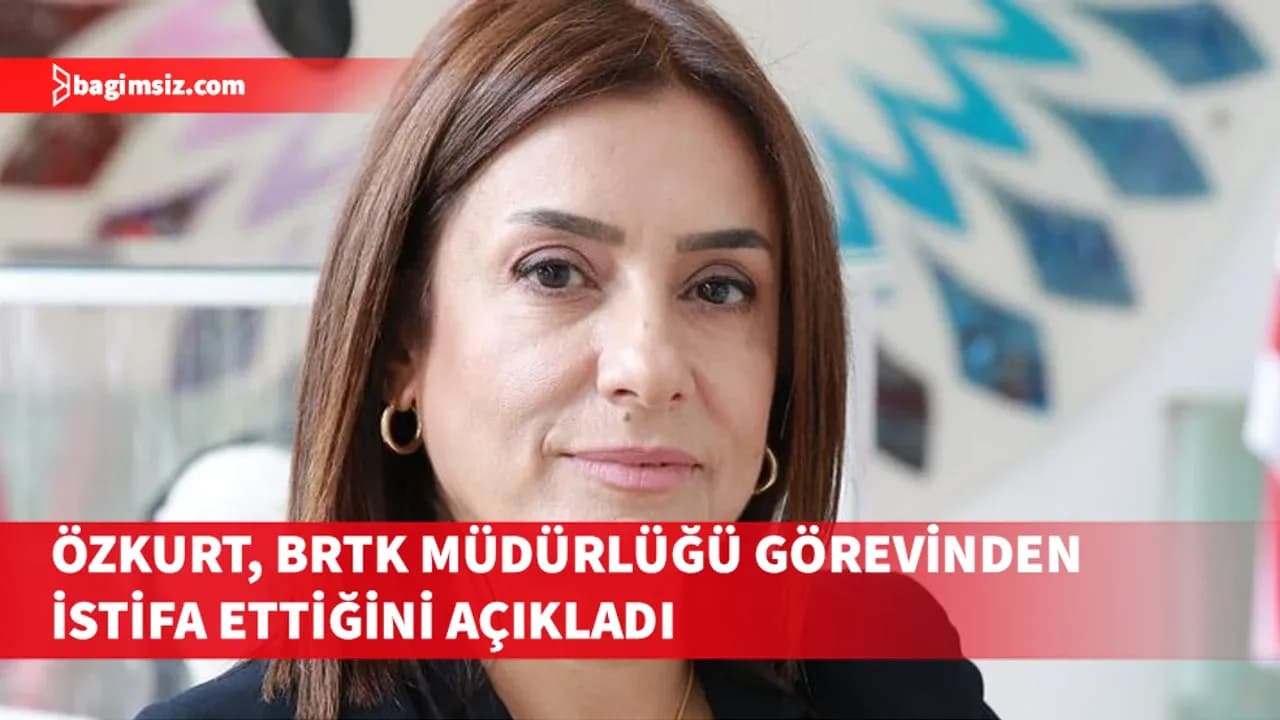Meryem Özkurt, BRTK Müdürlüğü görevinden istifa ettiğini açıkladı