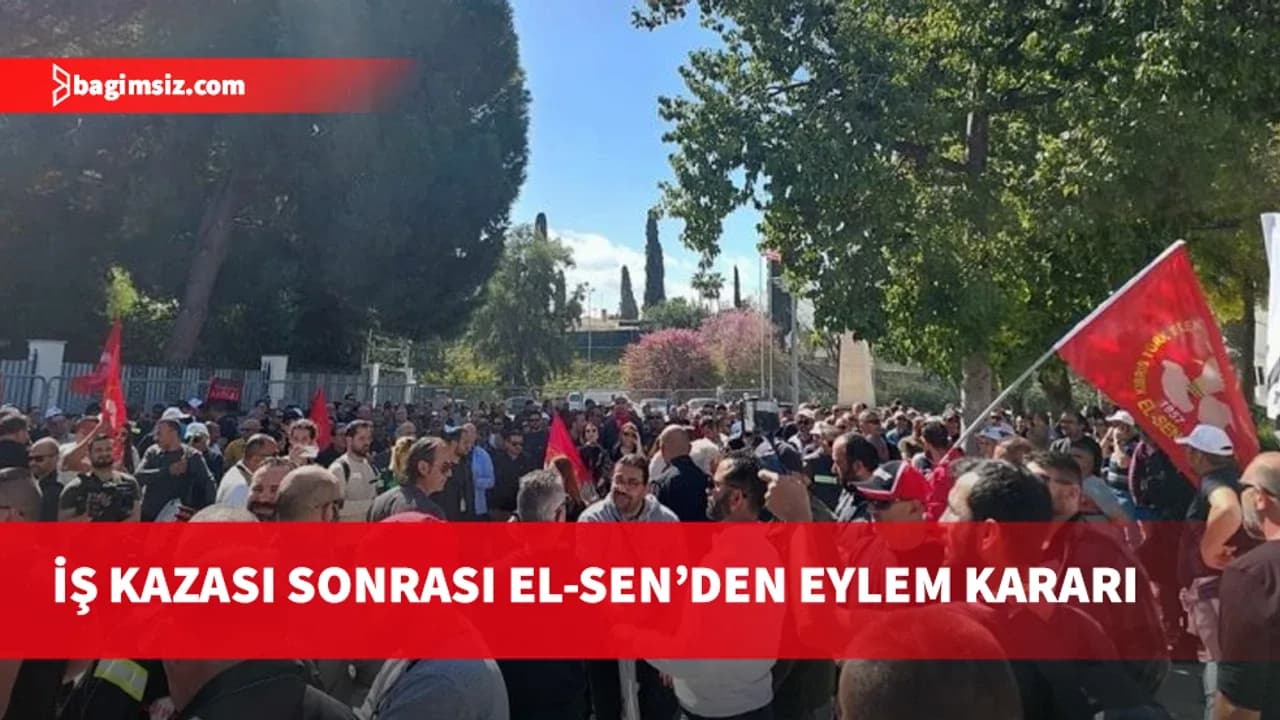 EL-SEN’den iş kazası sonrası protesto açıklaması