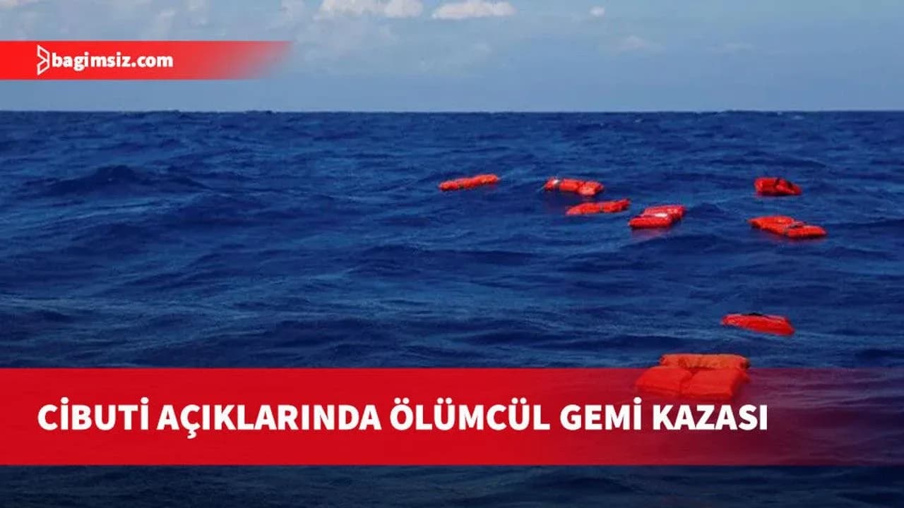 Cibuti açıklarında gemi kazası: 109 kişi hayatını kaybetti, 116'dan fazla kişi kayıp