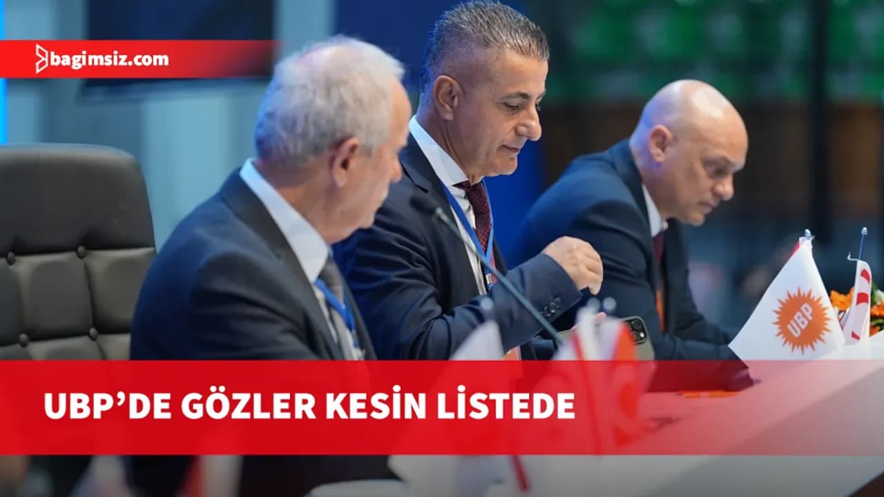 UBP’de itirazlar inceleniyor, gözler kesin listede