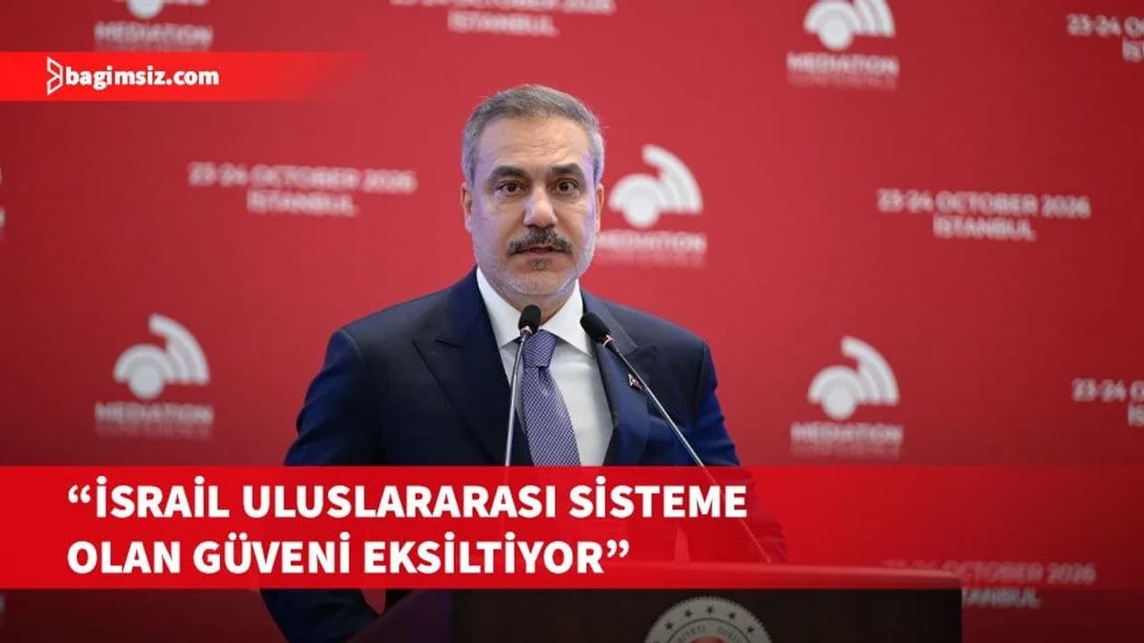 Fidan: İsrail kuvvetlerinin her gün ateşkesi ihlal etmesi uluslararası sisteme olan güveni eksiltiyor