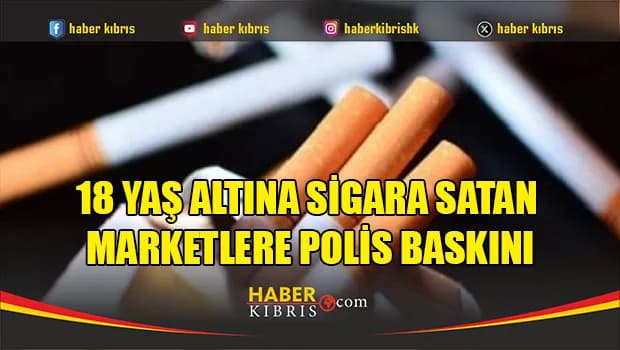 18 yaşından küçüklere sigara ve tütün satan market işletmecilerine yasal işlem