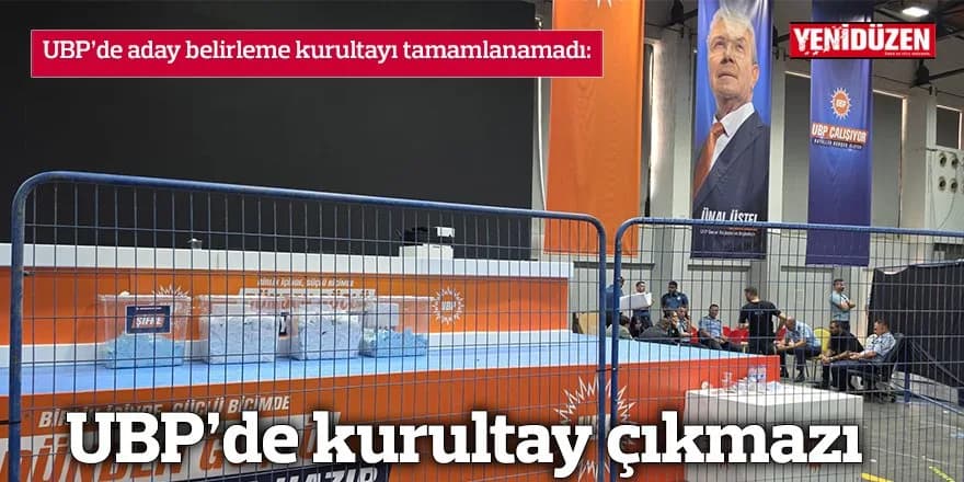 UBP’de kurultay çıkmazı