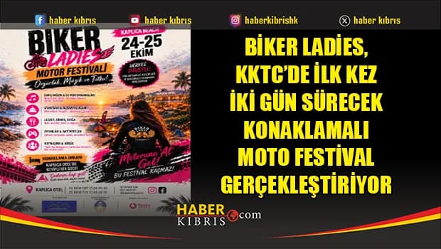 Biker Ladies, KKTC’de İlk Kez İki Gün Sürecek Konaklamalı Moto Festival Gerçekleştiriyor