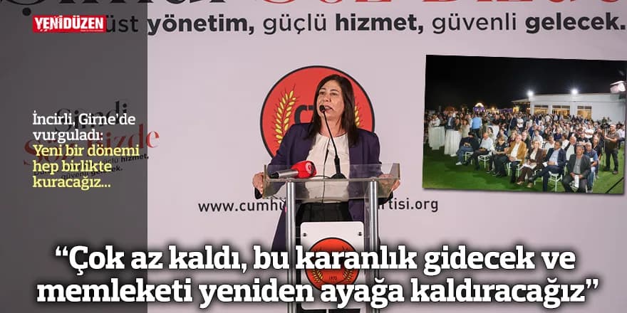 “Çok az kaldı, bu karanlık gidecek ve memleketi yeniden ayağa kaldıracağız”