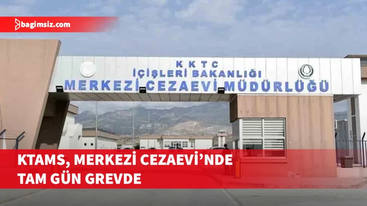 KTAMS, Merkezi Cezaevi’nde tam gün greve gidiyor