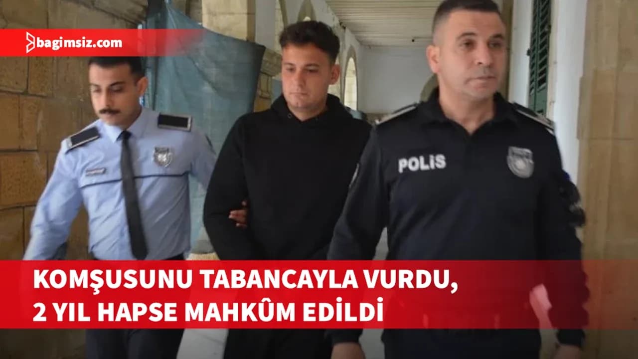 Gönyeli’de komşusunu tabancayla vuran Tayyar Alpdağ 2 yıl hapis cezasına çarptırıldı