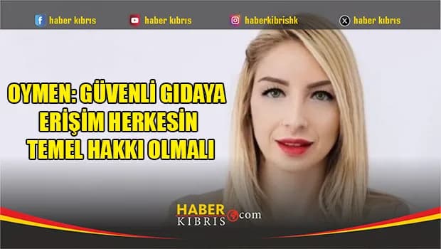 Oymen: “Geleceğin sağlıklı toplumu bugünün sofralarından geçiyor"