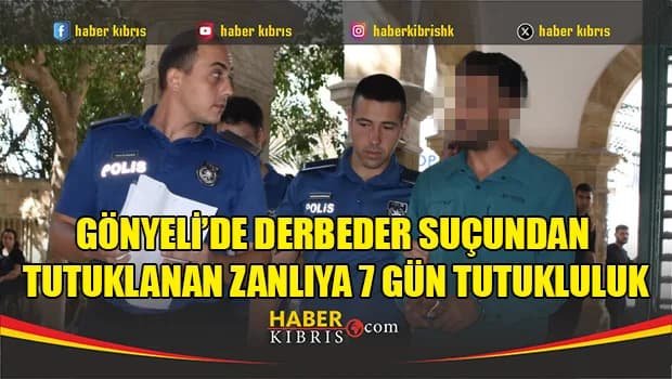 Gönyeli’de derbeder suçundan tutuklanan zanlıya 7 gün tutukluluk