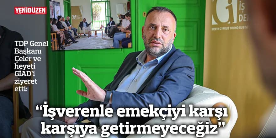 “İşverenle emekçiyi karşı karşıya getirmeyeceğiz”