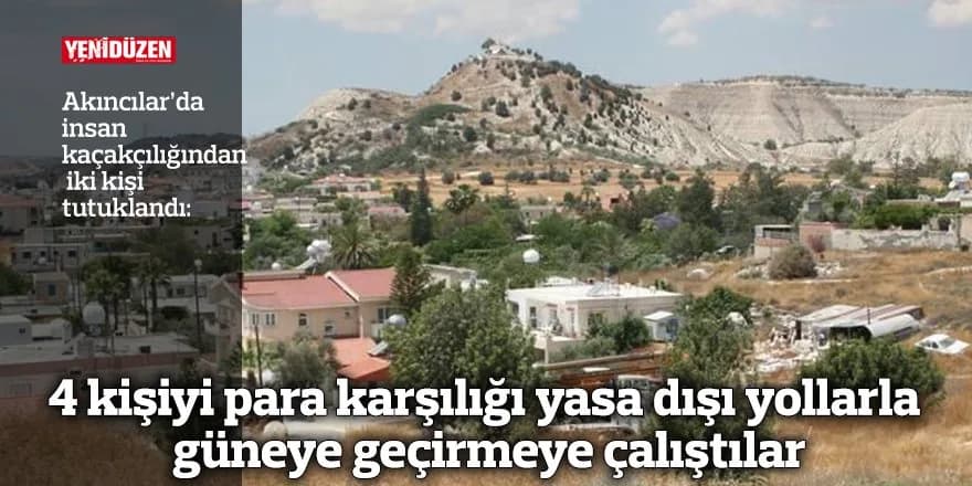 Akıncılar’da insan kaçakçılığından iki kişi tutuklandı