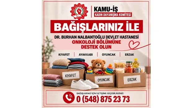 Kamu-İş’ten Onkoloji bölümüne destek kampanyası
