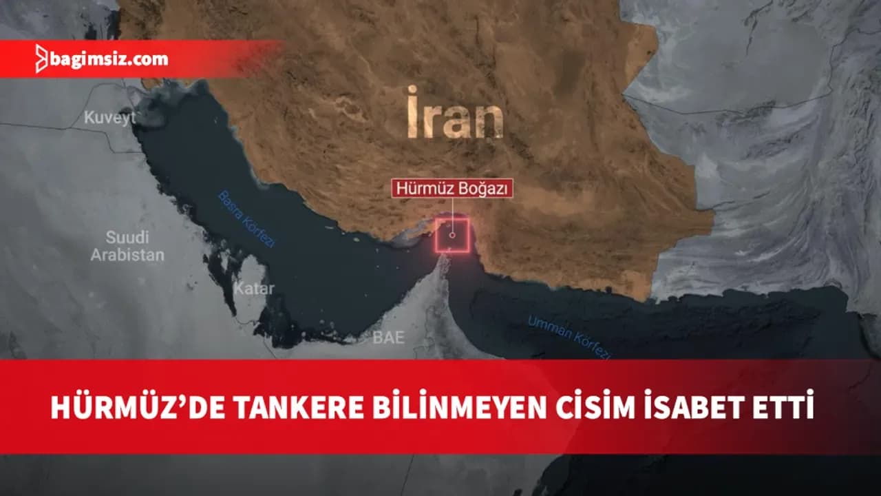 Hürmüz Boğazı'nda bir tankere bilinmeyen bir cimin isabet ettiği açıklandı