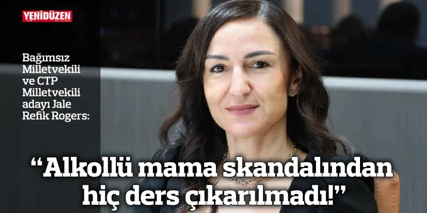 “Alkollü mama skandalından hiç ders çıkarılmadı!”