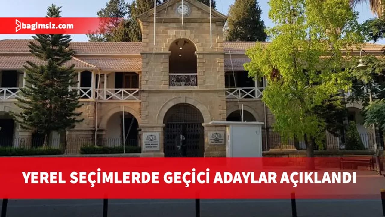 Yerel Kuruluş Organları Seçimi adayları YSK tarafından geçici olarak ilan edildi